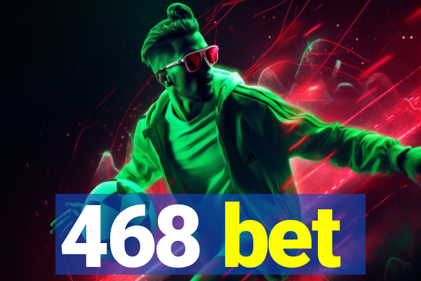 468 bet